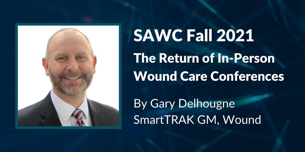 SAWC Fall 2021 The Return of InPerson Wound Care Conferences